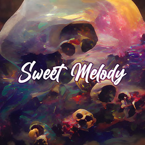 Sweet Melody (Explicit)