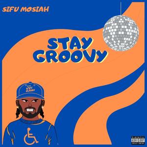 Stay Groovy (Explicit)