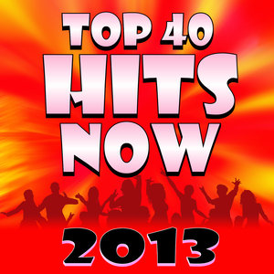 Top 40 Hits Now 2013