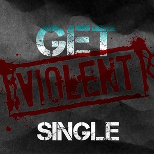 Get Violent(Feat. Lu-I & Larry BirthRight)