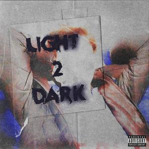 Light 2 Dark (Explicit)