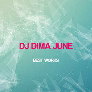 Dj Dima June Best Works