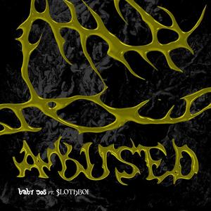 ABUSED (feat. $LOTHBOI) (Explicit)