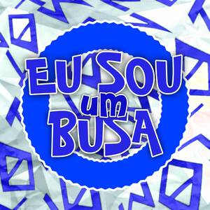 Eu Sou Um Busa