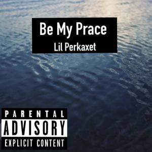 Be My Peace (Explicit)