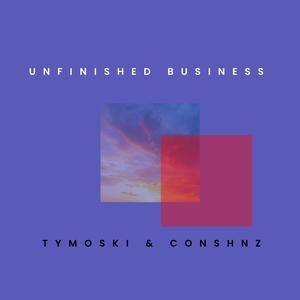 Unfinished Business (feat. Conshnz)