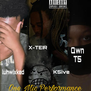 One Mic Performance (feat. luhwixked, K5ive & Qwn T5) (Explicit)