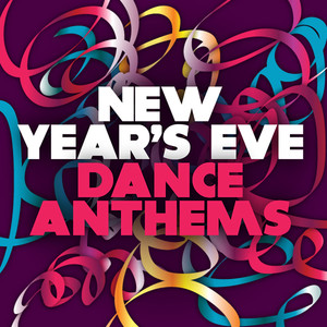 New Years Eve Dance Anthems (Explicit)