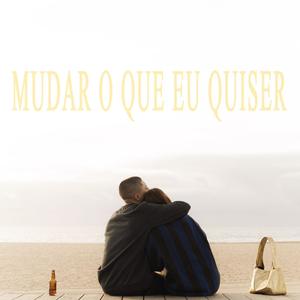 MUDAR O QUE EU QUISER (Explicit)