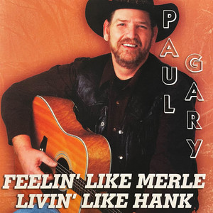 Feelin' like Merle - Livin' like Hank