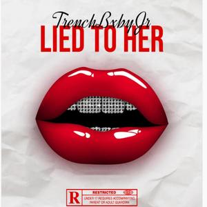 Lied To Her (feat. Yvng Rager) (Explicit)