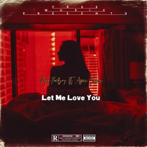 Let Me Love You (feat. Apex Jusen)