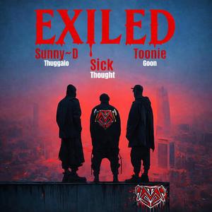 EXiled (feat. Sunny~D Thuggalo T.S.M & Sick Thought) (Explicit)