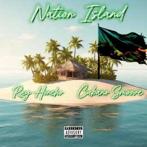 Nation Island (feat. Cubano Smoove) (Explicit)