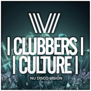 Clubbers Culture: Nu Disco Vision