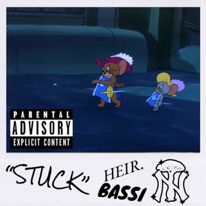 Stuck (feat. Bassi Boss & Heir Wallace) [Explicit]