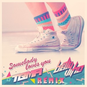 Somebody Loves You (TBMA Remix)