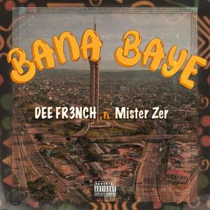 BANA BAYE (feat. MISTER ZER)