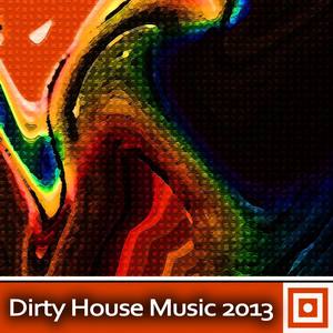 Dirty House Music 2013