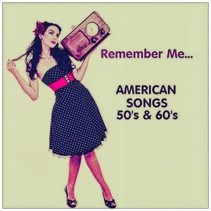 Remember Me... (American Songs 50's & 60's)