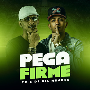 Pega Firme (Explicit)