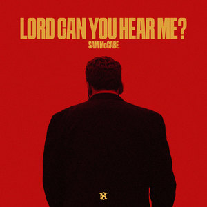 Lord Can You Hear Me?