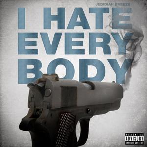 I Hate Everybody (Explicit)