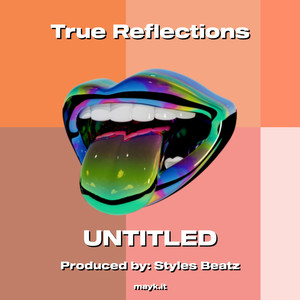 Untitled - True Reflections (Explicit)