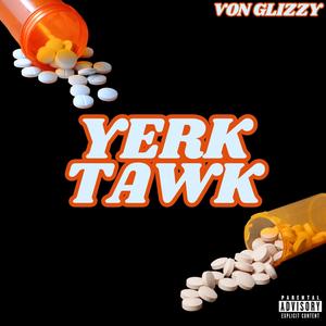 Yerk Tawk (Explicit)