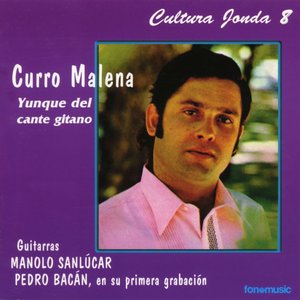 Cultura Jonda VIII. Curro Malena, yunque del cante gitano