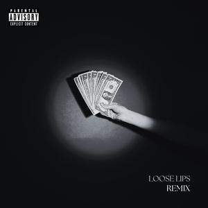 Loose Lips (Remix|Explicit)