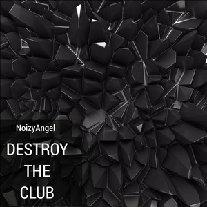 Destroy the Club