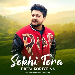 Sokhi Tora Prem Koriyo Na