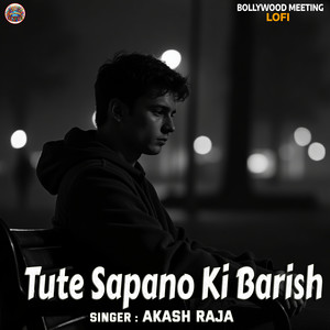 Tute Sapano Ki Barish