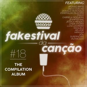 Fakestival Da Canção 18: The Compilation Album (Explicit)