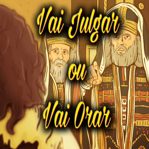 Vai Julgar ou Vai Orar