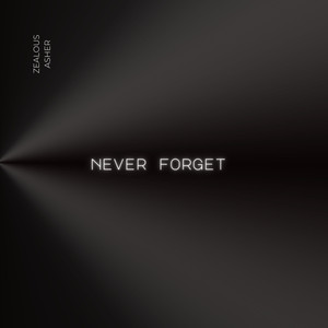 NEVER FORGET