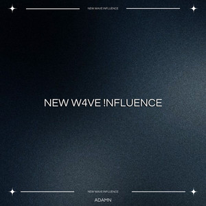 NEW W4VE !NFLUENCE (Explicit)