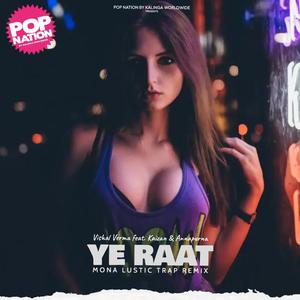 Ye Raat (Mona Lustic Trap Mix)