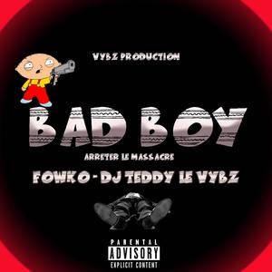 Bad Boy (feat. FOWKO) (Explicit)
