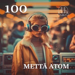 100 (feat. Mettā Atom)
