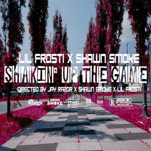 Shakin' Up The Game (feat. Lil Frosti) [Explicit]