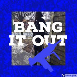 Bang It Out (Explicit)