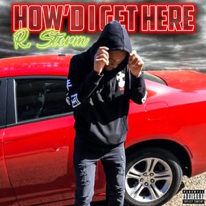 How'd I Get Here (Explicit)