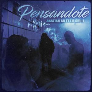 Pensandote (feat. Lil Chuli)