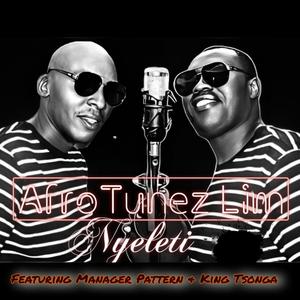 NYELETI (feat. MANAGER PATTERN & KING TSONGA)