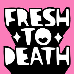 Fresh to Death (Remixes) [Explicit]