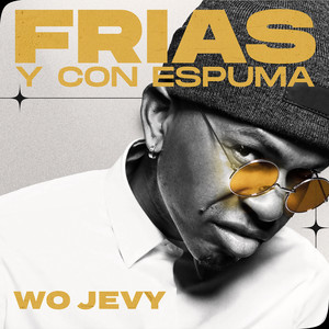 Frías Y Con Espuma (Explicit)