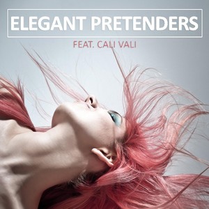 Elegant Pretenders (feat. Cali Vali)