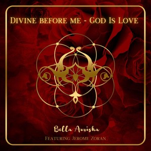 Divine Before Me - God Is Love (feat. Jerome Zoran)